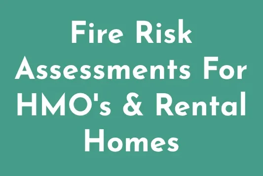 Fire Risk Assessments For HMO's & Rental Homes