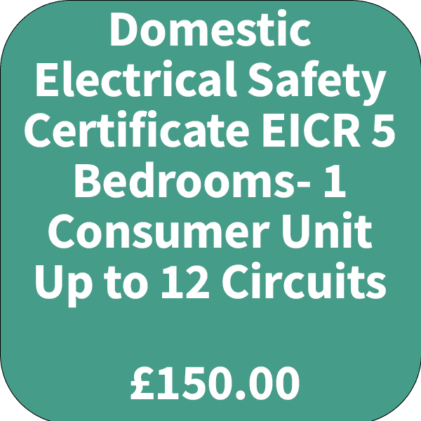 Domestic Electrical Safety Certificate EICR 5 Bedrooms - 1 Consumer Unit Up to 12 Circuits