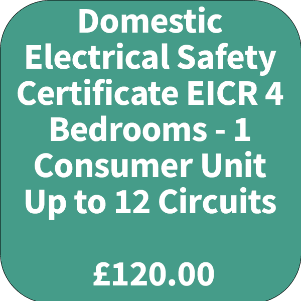 Domestic Electrical Safety Certificate EICR 4 Bedrooms - 1 Consumer Unit Up to 12 Circuits